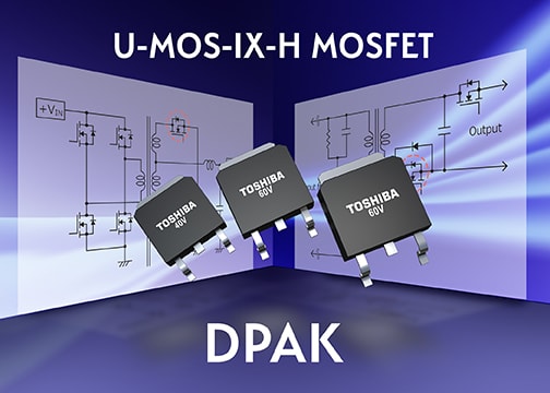 Toshiba Launches 40V and 60V MOSFETs Based on Latest Generation of Trench Process