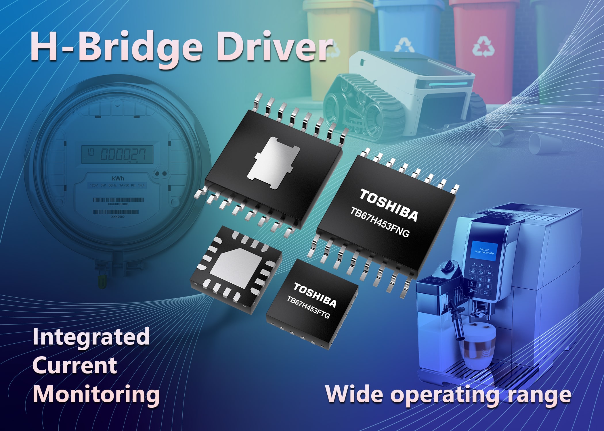 Boost efficiency and expand possibilities with Toshiba’s advanced H-bridge drivers