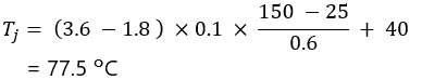 ð�‘‡ð�‘— = (3.6 âˆ’ 1.8) Ã— 0.1 Ã— (150 âˆ’ 25) / 0.6 + 40 = 77.5Â°C